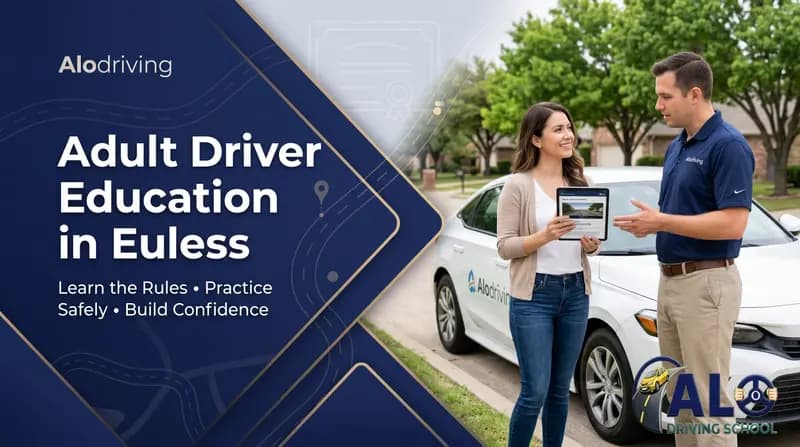 Adult Driver Education in Euless – Learn Safely & Get Licensed