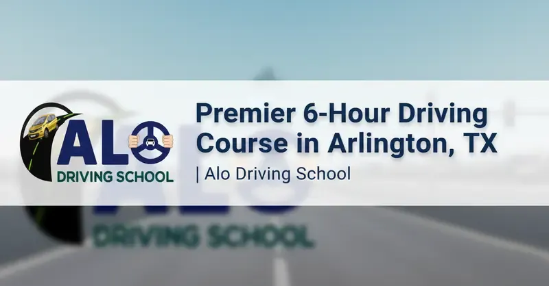 1766426610881-Premier 6-Hour Driving Course in Arlington, TX Alo Driving School (3).png