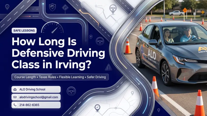 How Long Is Defensive Driving Class in Irving? Safe Lessons