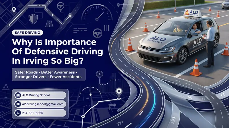 Why Is Importance Of Defensive Driving In Irving So Big?